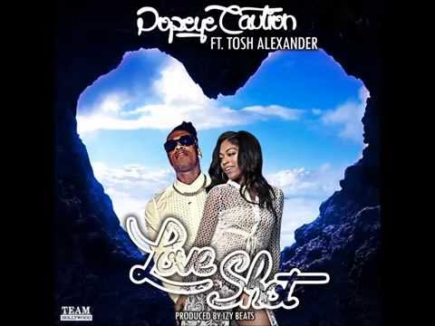 Popeye Caution - Love Shot ft. Tosh Alexander (Audio)