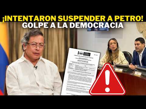 ¡INTENTAN SUSPENDER AL PRESIDENTE PETRO! Golpe a la democracia y persecusión política