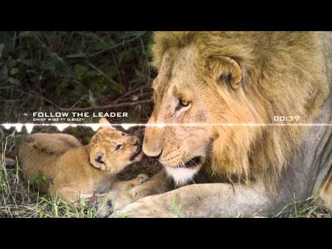 CHIEF WIGZ ft D.BIZZY - Follow The Leader