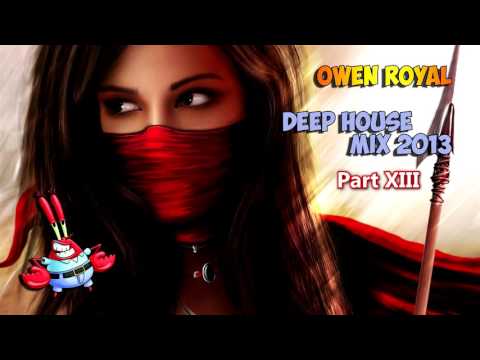 [Deep House] - Owen Royal - Deep House Mix 2013 - Part XIII