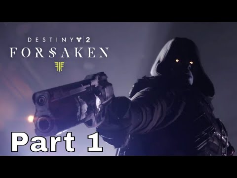 Destiny 2 Forsaken Part 1 (PS4 Pro) (No Commentary)