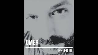 Ömer - Beter Ol ( Okay Barış - Ümit Yaşar )