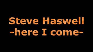 Steve Haswell - here I come