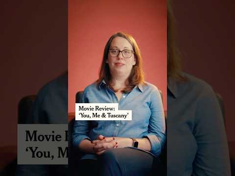 Movie Review: ‘You, Me & Tuscany’