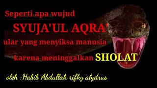 Download lagu SYUJA'UL AQRA' ular penyiksa di alam kubur bagi yang meninggalkan SHOLAT mp3 Download lagu SYUJA'UL AQRA' ular penyiksa di alam kubur bagi yang meninggalkan SHOLAT mp3