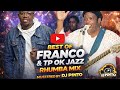 Best Of Franco Luambo Makiadi Tp Ok Jazz Dj Pinto Lyrics Rhumba Mix Rhumba Djpintokenya