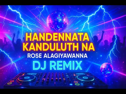 Handennata Kanduluth Na - Rose Alagiyawanna - Dj Remix Music