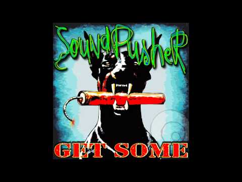 Soundpusher - Get Some