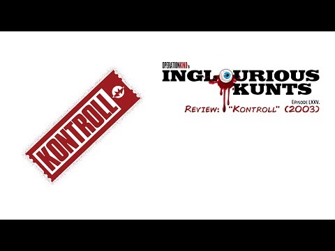 Ревю на "Контрол" / Review: "Kontroll" (2003) – Inglourious Kunts, Ep. LXXV