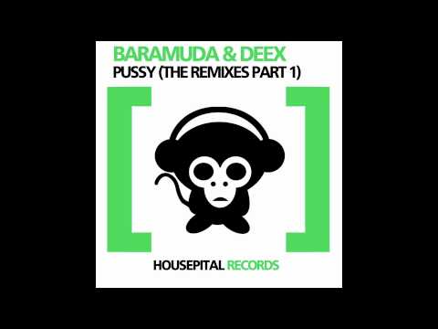 Baramuda & Deex - Pussy (Daniel Beasley Remix)