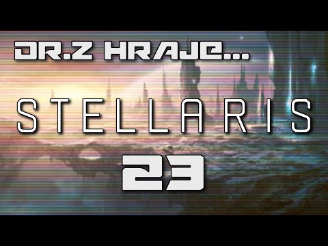 [CZ] Dr.Z hraje... Stellaris CZ 23 - Kirilianské Dominium vrací úder