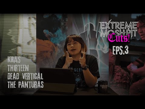Extreme Moshpit "Cuts!" eps.3 w/ KRAS, Thirteen, Dead Vertical & The Panturas