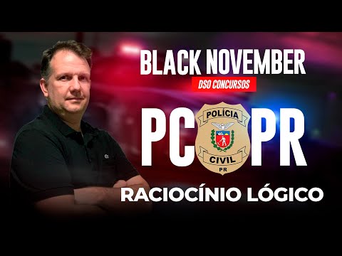 PC PR: Operação Black November DSO - Raciocínio Lógico - com Prof. Sérgio Altenfelder!