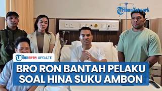 Bro Ron Bantah Pelaku soal Ucap Kalimat Rasis yang Hina Ambon: Sopir Saya Satu Suku dengan Mereka
