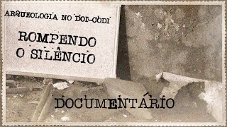 Arqueologia no DOI-Codi: rompendo o silêncio