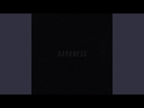 Video thumbnail for Darkness