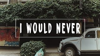 Download lagu ESTHERLIVIA - I Would Never (Lyrics) mp3