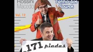 As piadas mais engraçadas com Rossini Macedo e Tonho dos Couros - CD 12 parte 10