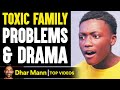 TOXIC FAMILY Problems and DRAMA, Family Members Instantly Regret It | Dhar Mann