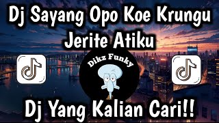 Download lagu DJ SAYANG OPO KOE KRUNGU JERITE ATIKU || DJ SAYANG VIA VALLEN VIRAL TIKTOK YANG KALIAN CARI ‼️ mp3