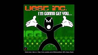 West Inc. - I'm Gonna Get You... (Europeanmix) (90's Dance Music) ✅
