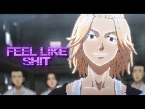 Feel like shit - Tokyo Revegers ( [AMV/Edit]