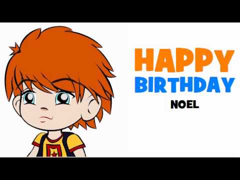 HAPPY BIRTHDAY NOEL!