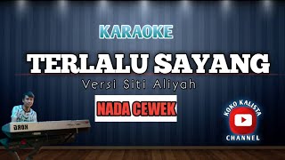 Download lagu TERLALU SAYANG KARAOKE - SITI ALIYAH | NADA CEWEK mp3 Download lagu TERLALU SAYANG KARAOKE - SITI ALIYAH | NADA CEWEK mp3