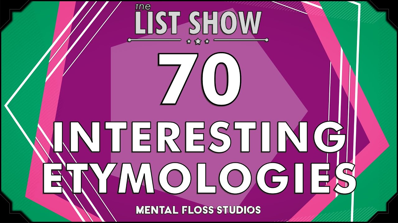 The Interesting Etymology Behind 70 Words