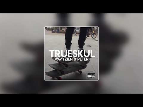 peter x wavyzien - Trueskul