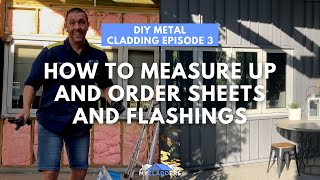 Part 3 How to Colorbond Wall Cladding , measuring and ordering wall flashings