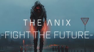 The Anix - Fight The Future
