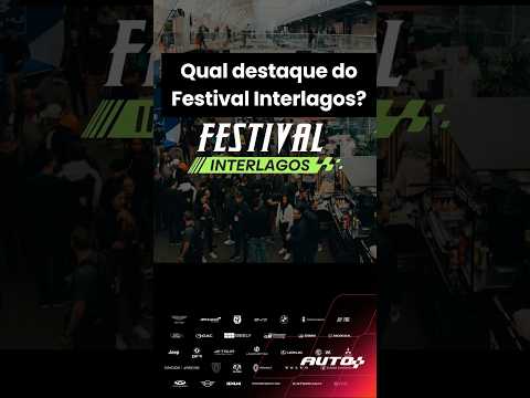 Qual destaque do Festival Interlagos?