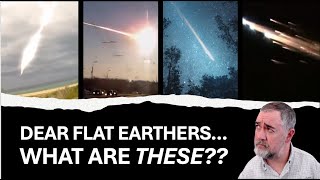 Dear Flat Earthers, What Are Meteors?