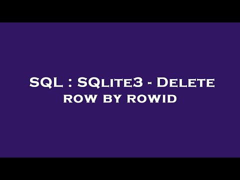 Sql Sqlite3 Delete Row By Rowid