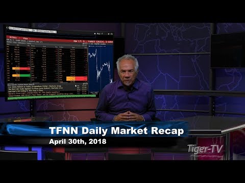 April 30th Daily Market Recap with Tom O'Brien on TFNN