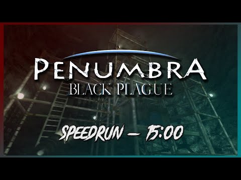 Penumbra: Black Plague Speedrun in 15:00