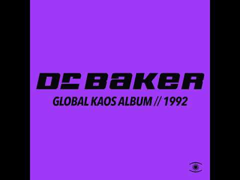 Dr. Baker / Kenneth Bager - Global Kaos (Full Album) - 0200