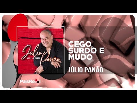 Julio Panão - Cego, Surdo e Mudo