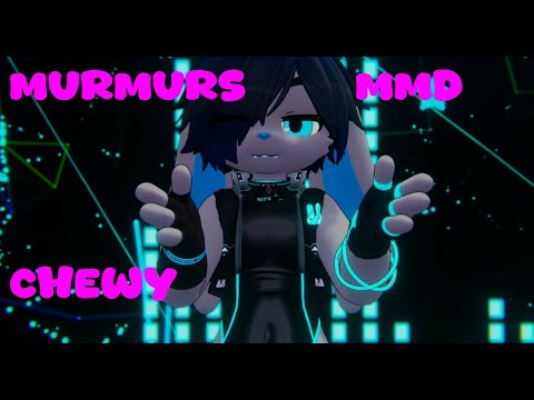 Murmurs MMD Chewy - D.Holic