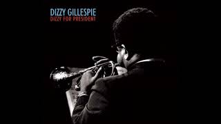 Dizzy Gillespie  - Dizzy For President  - 07 -   No More Blues