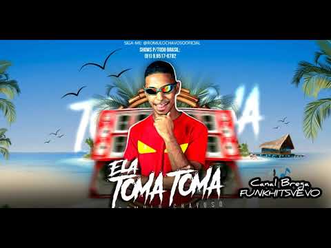 ROMULO CHAVOSO - ELA TOMA TOMA ( MÚSICA NOVA 2019 )