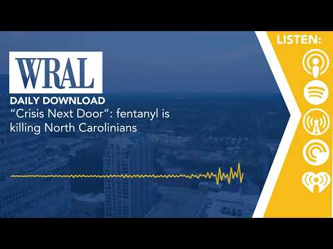 “Crisis Next Door” fentanyl is killing North Carolinians