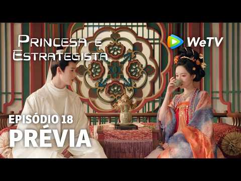 【Princesa e Estrategista】EP18 | Prévia | Li Yun Rui e Meng Zi Yi | WeTV