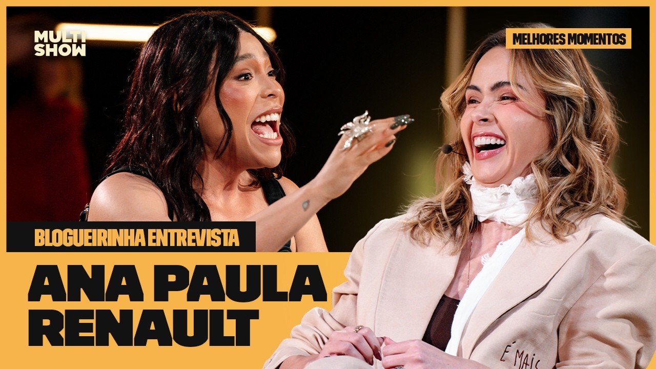 Assista aos MELHORES MOMENTOS da entrevista com ANA PAULA RENAULT! | Blogueirinha Entrevista