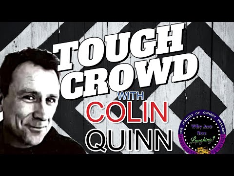 Tough Crowd with Colin Quinn: The Full History - Why Are You Laughing?