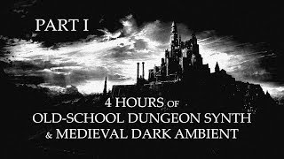 4 Hours of Old-School Dungeon Synth & Medieval Dark Ambient - Part. I