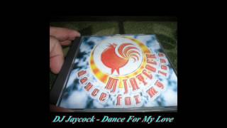 DJ Jaycock - Dance For My Love (Joker Mix)