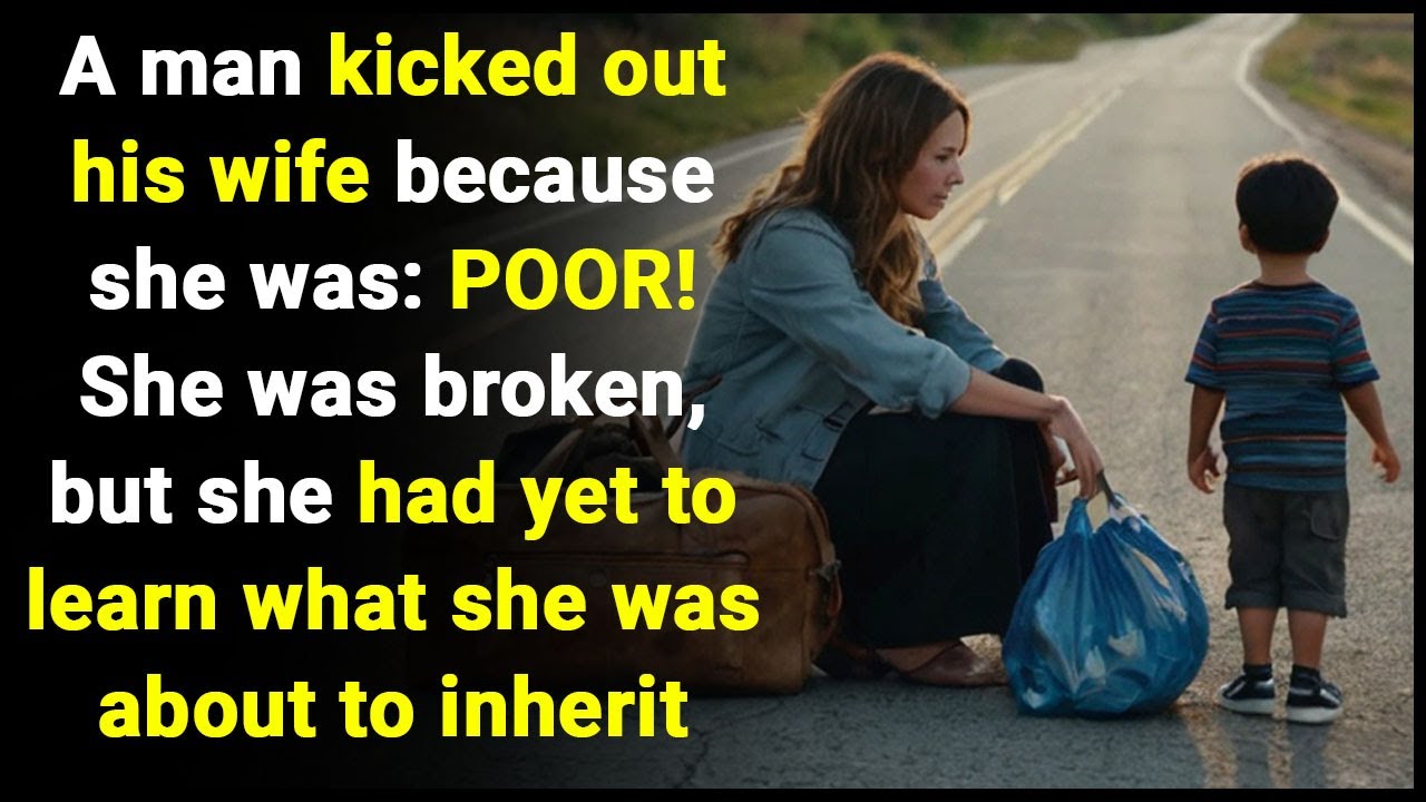 A man kicked out his wife because she was POOR! Little did she know how her life was to change