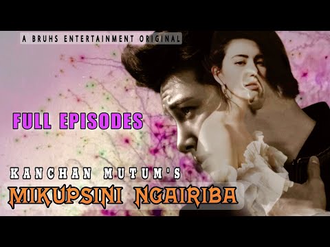 Mikupsini Ngairiba – (Full Episodes) Paenubi Yaikhom | Kanchan Mutum